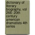 Dictionary of Literary Biography, Vol 266: 20th Century American Dramatists 4th Series