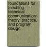 Foundations For Teaching Technical Communication: Theory, Practice, And Program Design by Cezar M. Ornatowski