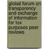Global Forum On Transparency And Exchange Of Information For Tax Purposes Peer Reviews