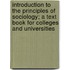 Introduction to the Principles of Sociology; A Text Book for Colleges and Universities