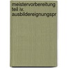 Meistervorbereitung Teil Iv. Ausbildereignungspr door Lothar Semper