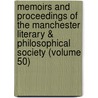 Memoirs and Proceedings of the Manchester Literary & Philosophical Society (Volume 50) by Manchester Literary and Society