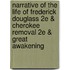 Narrative of the Life of Frederick Douglass 2e & Cherokee Removal 2e & Great Awakening