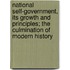 National Self-Government, Its Growth And Principles; The Culmination Of Modern History