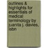 Outlines & Highlights For Essentials Of Medical Terminology By Juanita J. Davies, Isbn