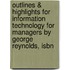 Outlines & Highlights For Information Technology For Managers By George Reynolds, Isbn