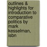Outlines & Highlights For Introduction To Comparative Politics By Mark Kesselman, Isbn door Cram101 Textbook Reviews