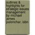 Outlines & Highlights For Strategic Issues Management By Michael James Palenchar, Isbn