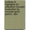 Outlines & Highlights For Utilization-Focused Evaluation By Michael Quinn Patton, Isbn by Cram101 Textbook Reviews