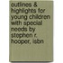 Outlines & Highlights For Young Children With Special Needs By Stephen R. Hooper, Isbn