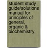 Student Study Guide/Solutions Manual for Principles of General, Organic & Biochemistry by Janice Smith