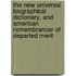 The New Universal Biographical Dictionary, And American Remembrancer Of Departed Merit