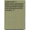 Zeitschrift F R Pflanzenkrankheiten (Pflanzenpathologie) Und Pflanzenschutz, Volume 17 door Paul Sorauer