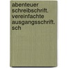 Abenteuer Schreibschrift. Vereinfachte Ausgangsschrift. Sch by Heidi Burger