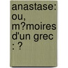 Anastase: Ou, M�Moires D'Un Grec : Ͽ door Thomas Hope
