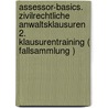 Assessor-Basics. Zivilrechtliche Anwaltsklausuren 2. Klausurentraining ( Fallsammlung ) door Karl E. Hemmer