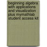 Beginning Algebra with Applications and Visualization Plus MyMathLab Student Access Kit by Terry A. Krieger