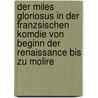 Der Miles Gloriosus in Der Franzsischen Komdie Von Beginn Der Renaissance Bis Zu Molire door Otto Fest