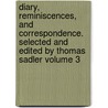 Diary, Reminiscences, and Correspondence. Selected and Edited by Thomas Sadler Volume 3 door Thomas Sadler