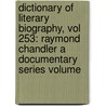 Dictionary of Literary Biography, Vol 253: Raymond Chandler a Documentary Series Volume door Robert Moss