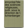 Encyclop�Die Des Sciences Religieuses, Publ. Sous La Direction De F. Lichtenberger door Fr�D�Ric Lichtenberger