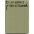 Forum Ethik 5  Unterrichtswerk F