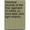 Historical Records of the First Regiment of Militia; Or, Third West York Light Infantry door George Alfred Raikes