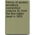 History Of Ancient Woodbury, Connecticut (Volume 3); From The First Indian Dead In 1659