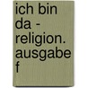 Ich bin da - Religion. Ausgabe f door Andreas Baur
