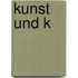 Kunst und K