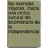 Las Esencias Viajeras. (Hacia Una Crnica Cultural del Bicentenario de La Independencia)