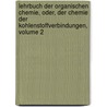 Lehrbuch Der Organischen Chemie, Oder, Der Chemie Der Kohlenstoffverbindungen, Volume 2 door Richard Ansch�Tz