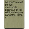 Oeuvres; Revues Sur Les Manuscrits Originaux Et Les Editions Les Plus Correctes, Tomo X door Jacques Bénigne Bossuet