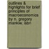 Outlines & Highlights For Brief Principles Of Macroeconomics By N. Gregory Mankiw, Isbn