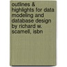 Outlines & Highlights For Data Modeling And Database Design By Richard W. Scamell, Isbn door Cram101 Textbook Reviews