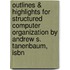 Outlines & Highlights For Structured Computer Organization By Andrew S. Tanenbaum, Isbn