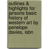 Outlines & Highlights For Jansons Basic History Of Western Art By Penelope Davies, Isbn by Cram101 Textbook Reviews