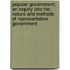 Popular Government; An Inquiry Into The Nature And Methods Of Representative Government