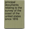 Principal Documents Relating To The Survey Of The Coast Of The United States Since 1816 door Ferdinand Rudolph Hassler