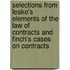Selections from Leake's Elements of the Law of Contracts and Finch's Cases on Contracts