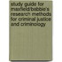 Study Guide For Maxfield/Babbie's Research Methods For Criminal Justice And Criminology