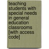 Teaching Students with Special Needs in General Education Classrooms [With Access Code] door Rena B. Lewis