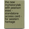The New Myhistorylab With Pearson Etext - Standalone Access Card - For Western Heritage door Steven E. Ozment