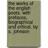 The Works Of The English Poets. With Prefaces, Biographical And Critical, By S. Johnson