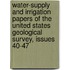 Water-Supply and Irrigation Papers of the United States Geological Survey, Issues 40-47
