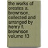 the Works of Orestes A. Brownson, Collected and Arranged by Henry F. Brownson Volume 13