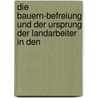 Die Bauern-Befreiung und der Ursprung der Landarbeiter in den  by Knapp