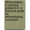 Differentiation In Practice, Grades K-5: A Resource Guide For Differentiating Curriculum door Caroline Cunningham Eidson