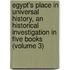 Egypt's Place in Universal History, an Historical Investigation in Five Books (Volume 3)