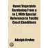 Home Vegetable Gardening From A To Z, With Special Reference To Pacific Coast Conditions